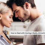 How to Deal with Having a Really Attractive Girlfriend