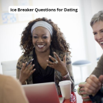 Ice Breaker Questions for Dating